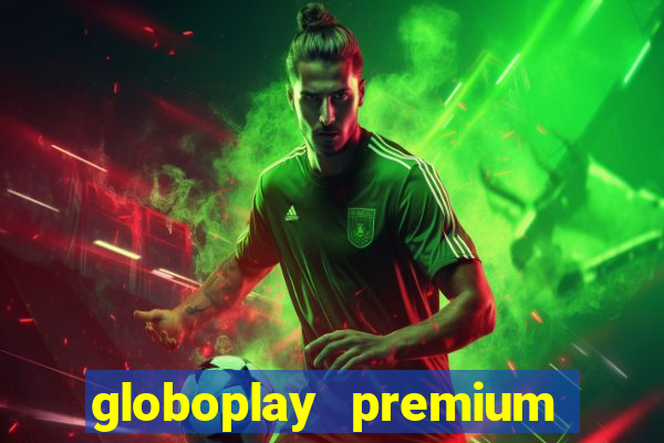 globoplay premium mod apk